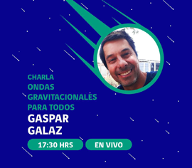 Gaspar Galaz, astrónomo de Instituto de Astrofísica UC dictará la charla: Ondas Gravitacionales para todos, en conjunto con el Par Explora Arica y Parinacota. 