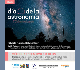 Leidy peña, astrónoma del Departamento de Astronomía de la Universidad de Concepción dictará la charla: Lunas Habitables, en conjunto con la Corporación Cultural de Lo Prado